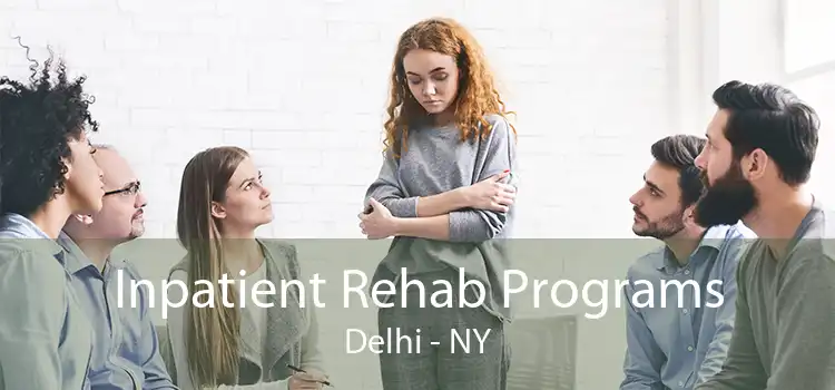 Inpatient Rehab Programs Delhi - NY