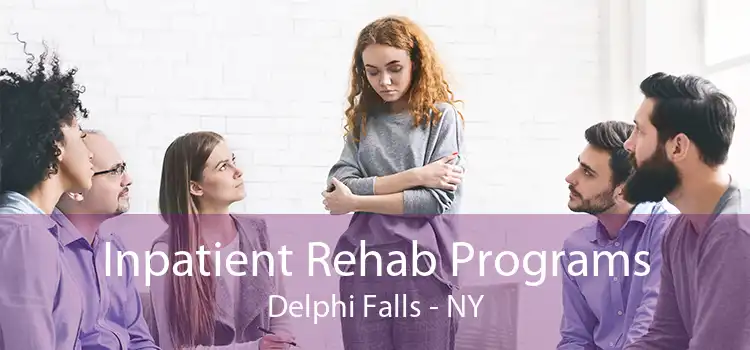 Inpatient Rehab Programs Delphi Falls - NY