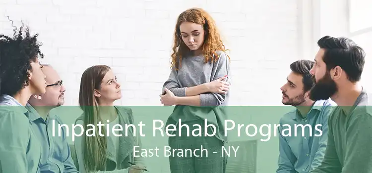 Inpatient Rehab Programs East Branch - NY