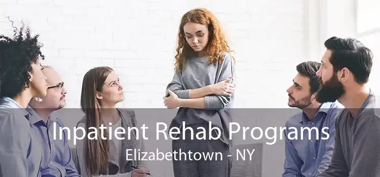Inpatient Rehab Programs Elizabethtown - NY