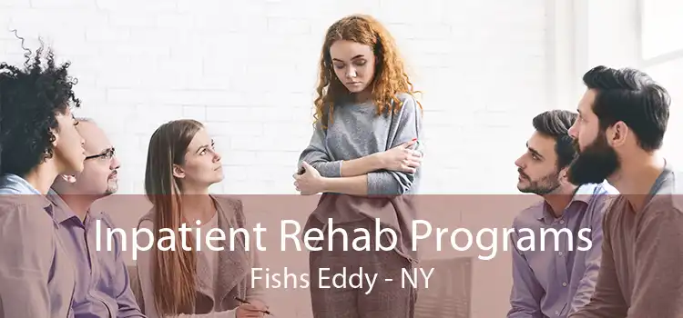 Inpatient Rehab Programs Fishs Eddy - NY