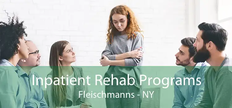 Inpatient Rehab Programs Fleischmanns - NY