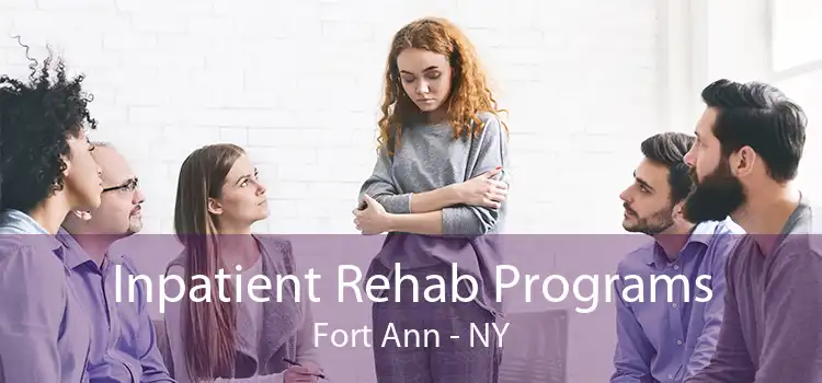 Inpatient Rehab Programs Fort Ann - NY