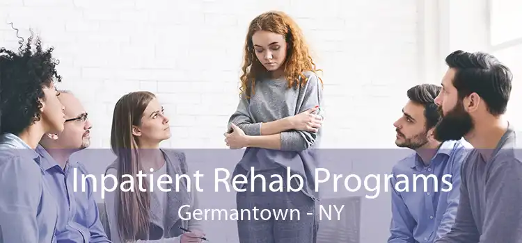 Inpatient Rehab Programs Germantown - NY