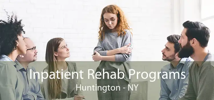 Inpatient Rehab Programs Huntington - NY
