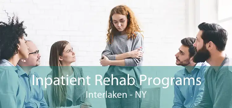 Inpatient Rehab Programs Interlaken - NY