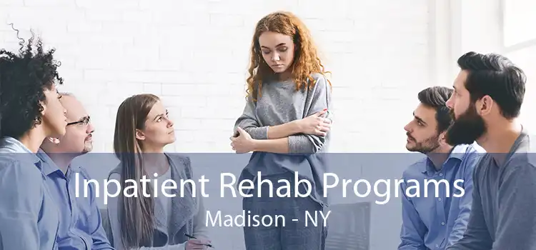 Inpatient Rehab Programs Madison - NY