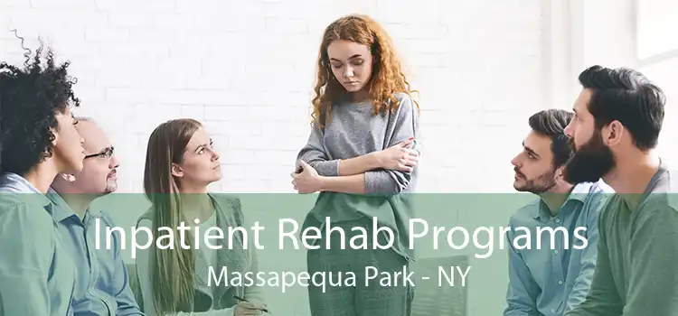 Inpatient Rehab Programs Massapequa Park - NY