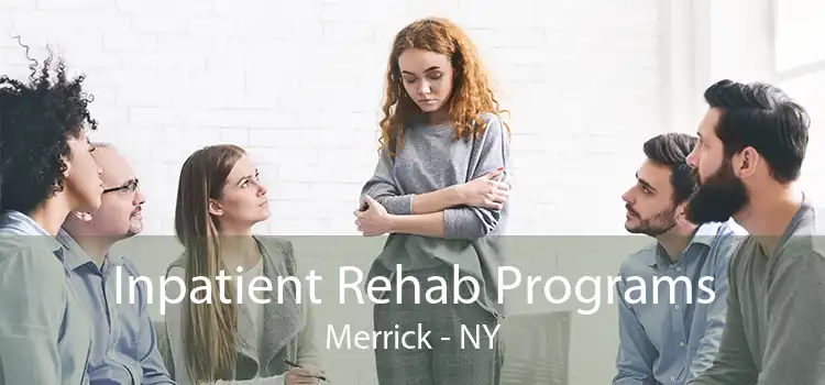 Inpatient Rehab Programs Merrick - NY