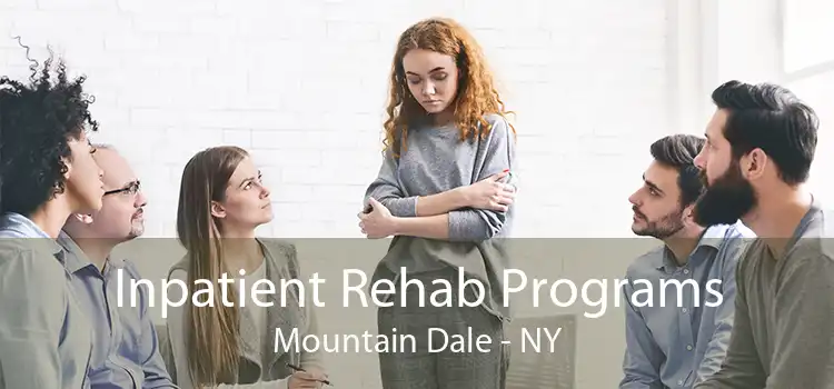 Inpatient Rehab Programs Mountain Dale - NY