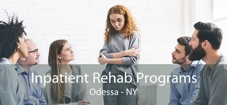 Inpatient Rehab Programs Odessa - NY