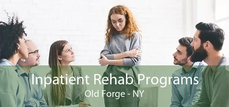 Inpatient Rehab Programs Old Forge - NY
