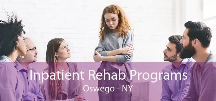 Inpatient Rehab Programs Oswego - NY
