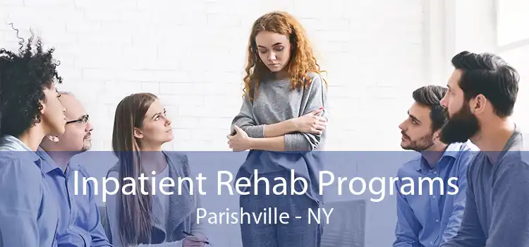 Inpatient Rehab Programs Parishville - NY