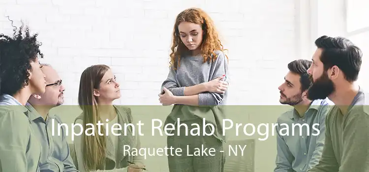 Inpatient Rehab Programs Raquette Lake - NY