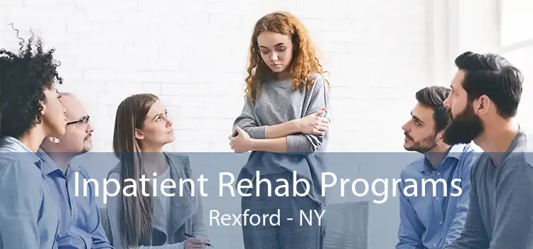 Inpatient Rehab Programs Rexford - NY