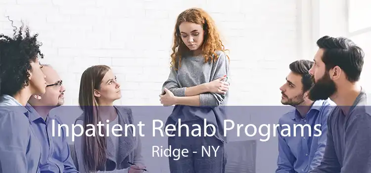 Inpatient Rehab Programs Ridge - NY