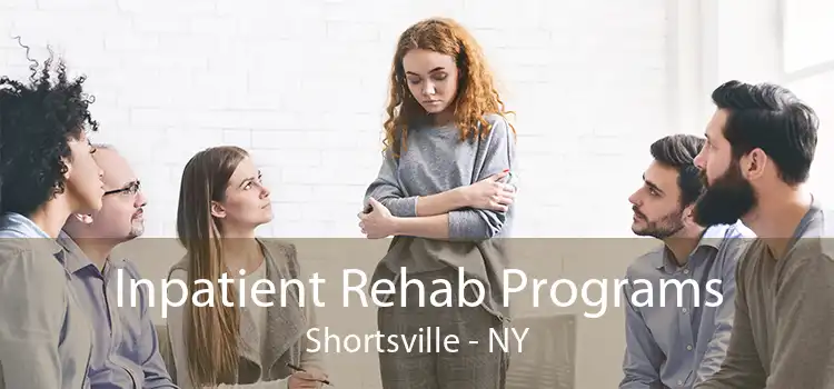 Inpatient Rehab Programs Shortsville - NY
