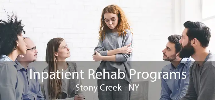Inpatient Rehab Programs Stony Creek - NY