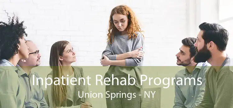 Inpatient Rehab Programs Union Springs - NY