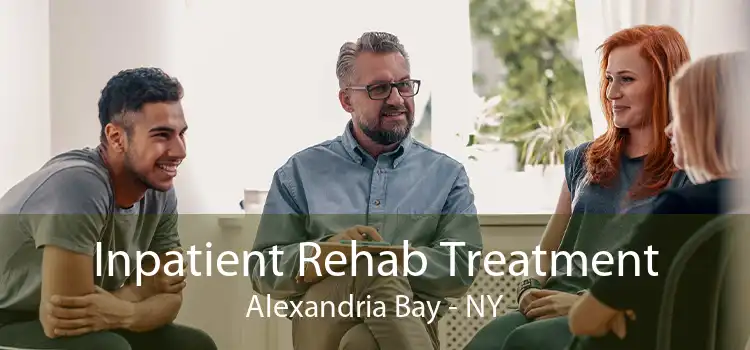Inpatient Rehab Treatment Alexandria Bay - NY