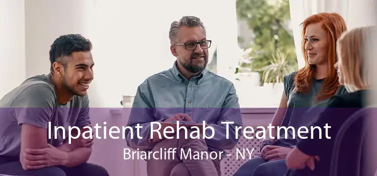 Inpatient Rehab Treatment Briarcliff Manor - NY