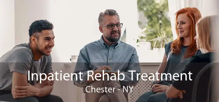 Inpatient Rehab Treatment Chester - NY