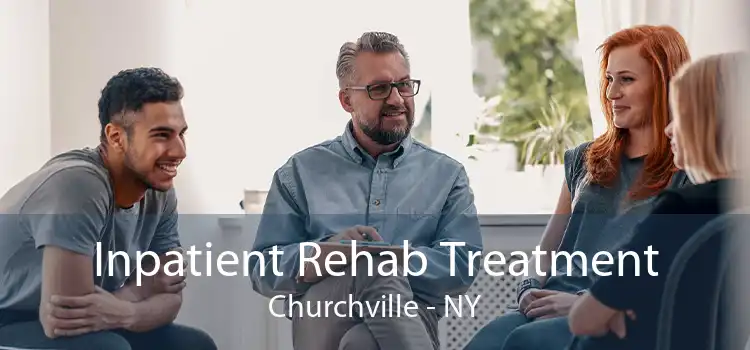 Inpatient Rehab Treatment Churchville - NY