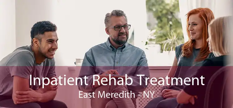Inpatient Rehab Treatment East Meredith - NY
