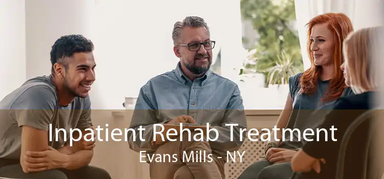 Inpatient Rehab Treatment Evans Mills - NY