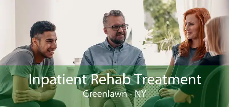 Inpatient Rehab Treatment Greenlawn - NY