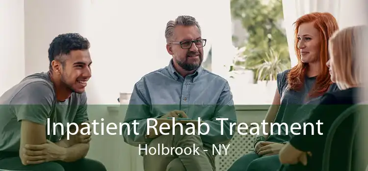 Inpatient Rehab Treatment Holbrook - NY