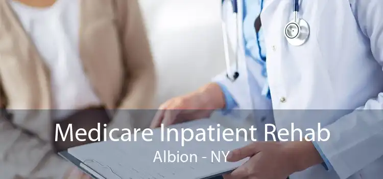 Medicare Inpatient Rehab Albion - NY