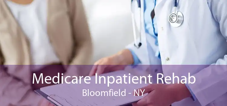 Medicare Inpatient Rehab Bloomfield - NY