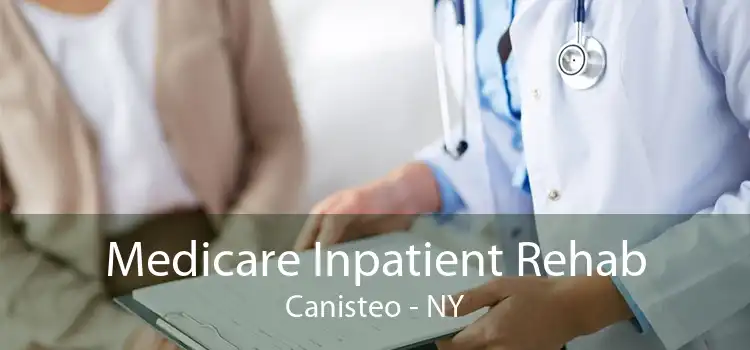Medicare Inpatient Rehab Canisteo - NY