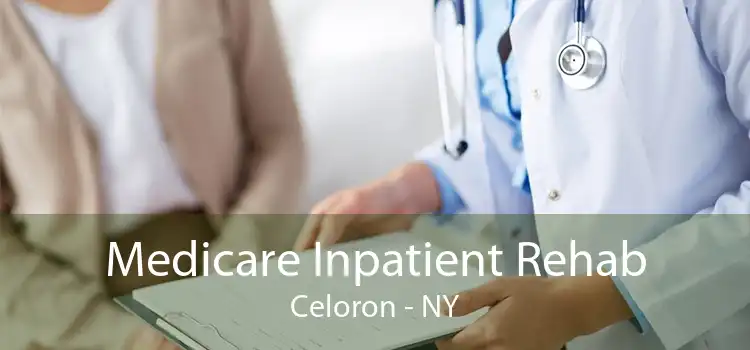 Medicare Inpatient Rehab Celoron - NY