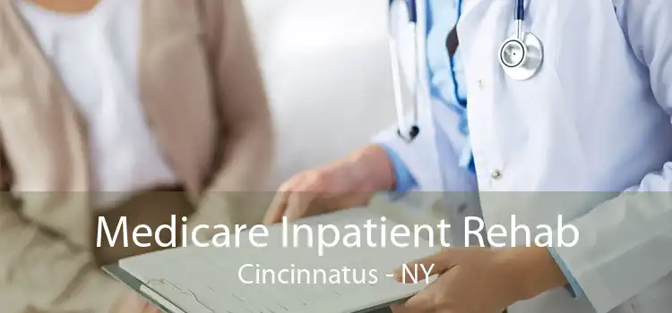 Medicare Inpatient Rehab Cincinnatus - NY
