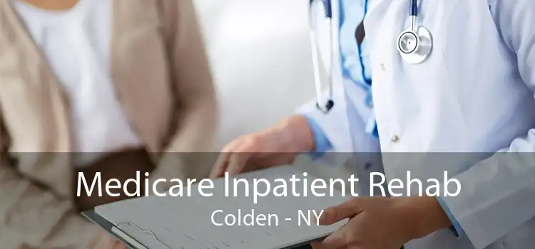 Medicare Inpatient Rehab Colden - NY