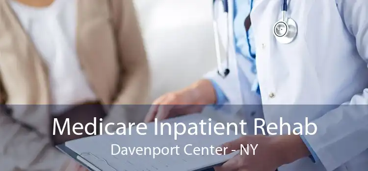 Medicare Inpatient Rehab Davenport Center - NY