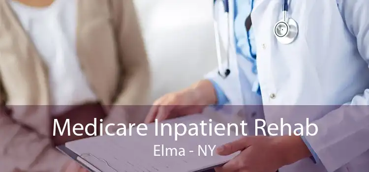 Medicare Inpatient Rehab Elma - NY