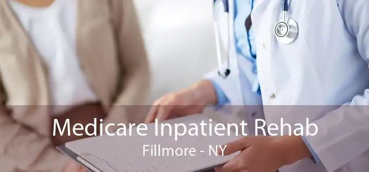 Medicare Inpatient Rehab Fillmore - NY