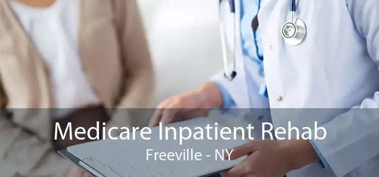 Medicare Inpatient Rehab Freeville - NY