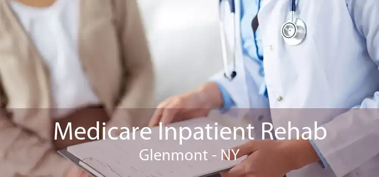 Medicare Inpatient Rehab Glenmont - NY