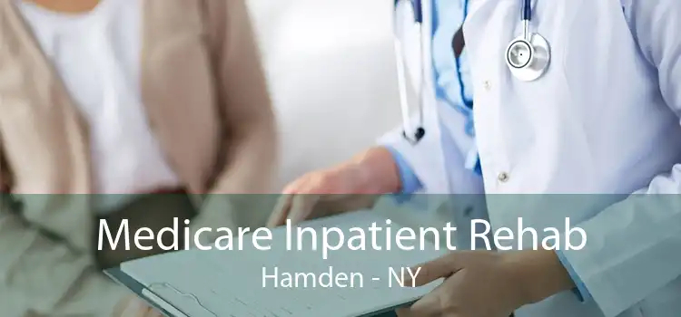Medicare Inpatient Rehab Hamden - NY