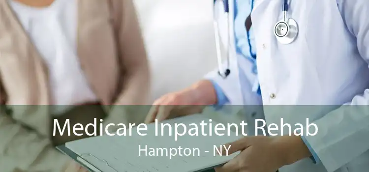Medicare Inpatient Rehab Hampton - NY