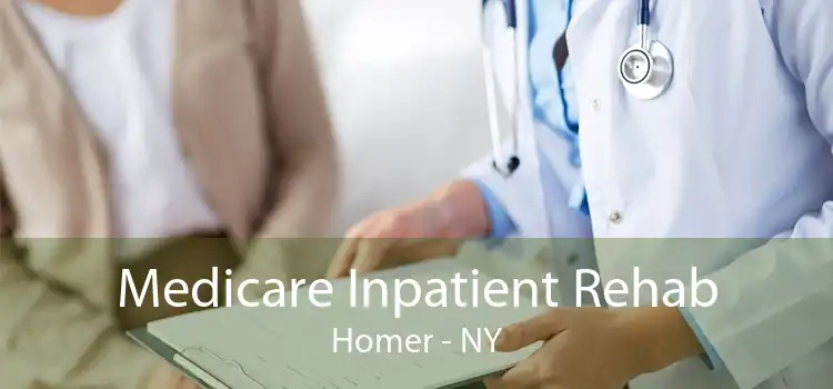 Medicare Inpatient Rehab Homer - NY