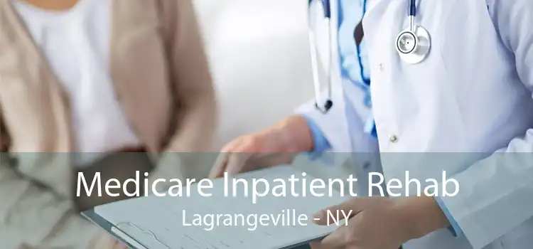 Medicare Inpatient Rehab Lagrangeville - NY