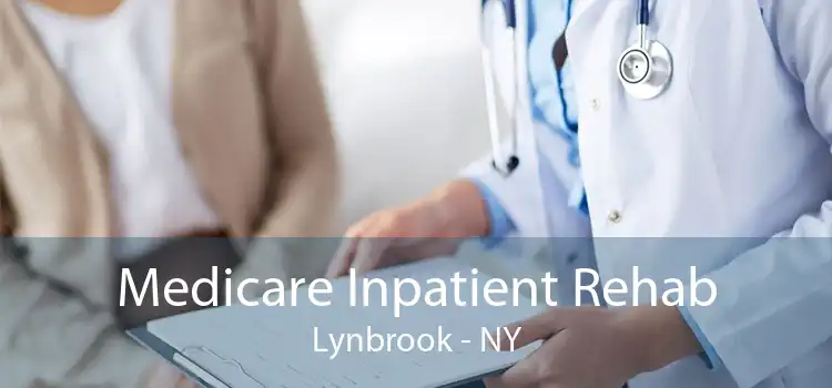 Medicare Inpatient Rehab Lynbrook - NY