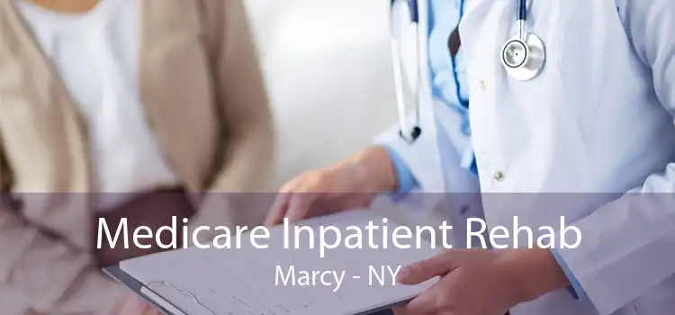 Medicare Inpatient Rehab Marcy - NY
