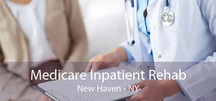 Medicare Inpatient Rehab New Haven - NY